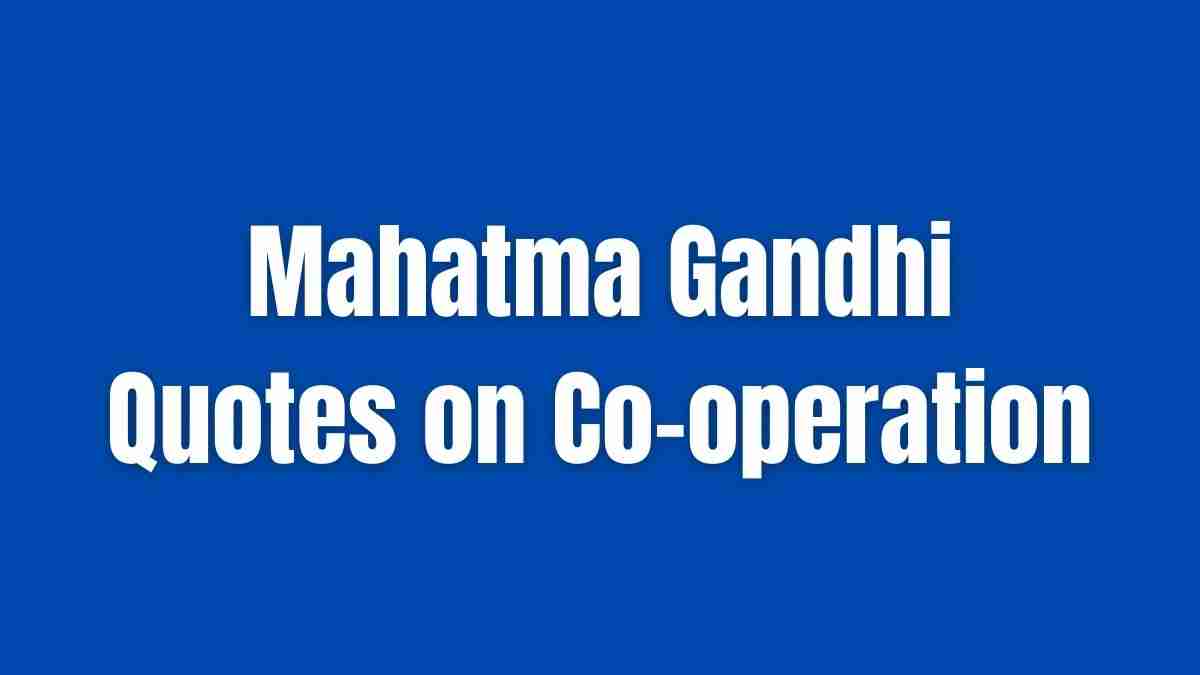 Mahatma Gandhi Co-operation Quotes