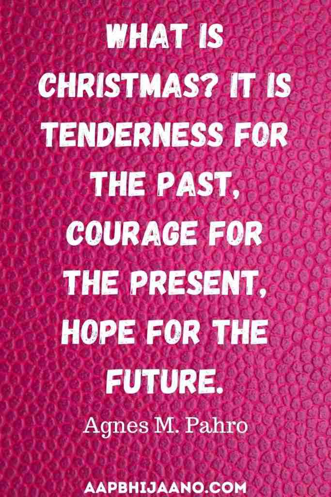 What is Christmas? It is tenderness