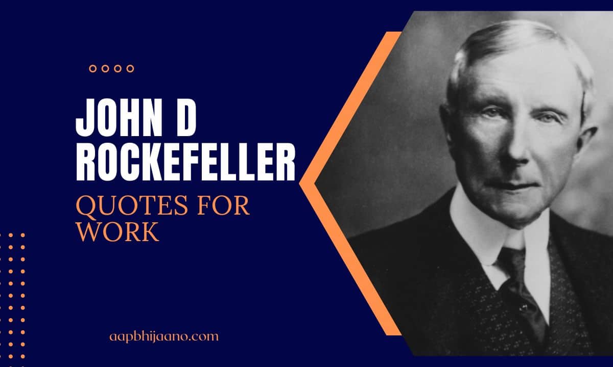 John D Rockefeller Quotes For Work and success