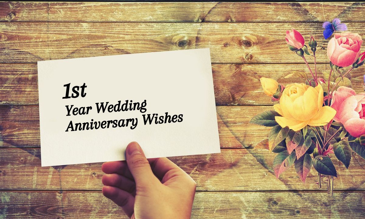 50 Best 1st Year Wedding Anniversary Wishes and Messages