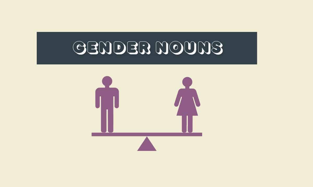 Know about Gender Noun that clarifies about the gender of a noun