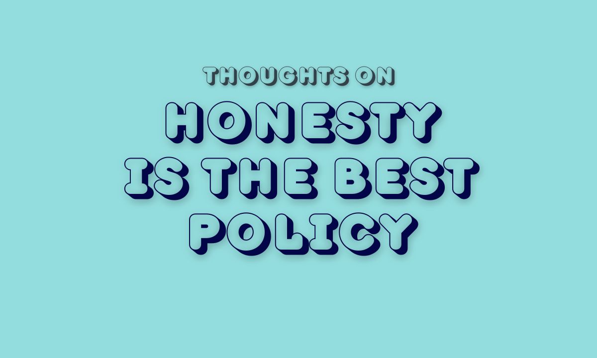 Best Thoughts on Honesty is The Best Policy