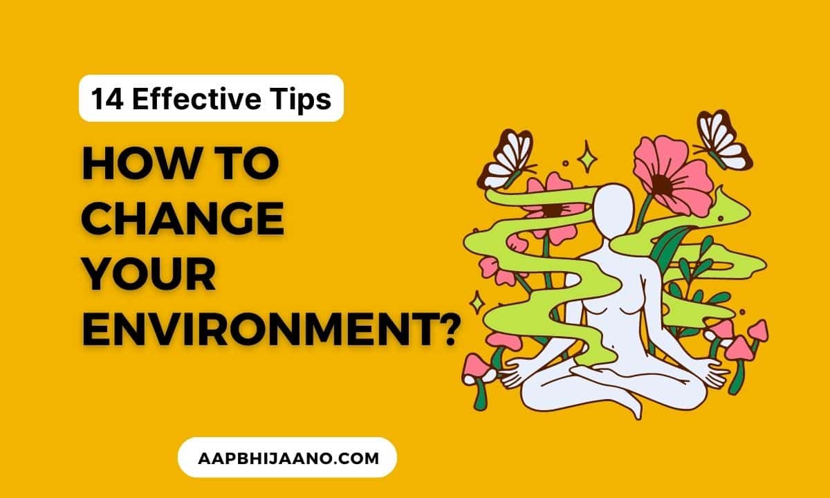 Person sitting in lotus position on yellow background, surrounded by flowers and butterflies. Text "14 Effective Tips HOW TO CHANGE YOUR ENVIRONMENT?"
