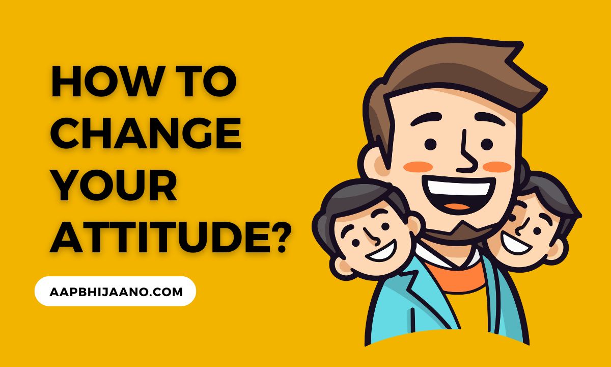 Steps for attitude change - negative to positive mindset transformation roadmap