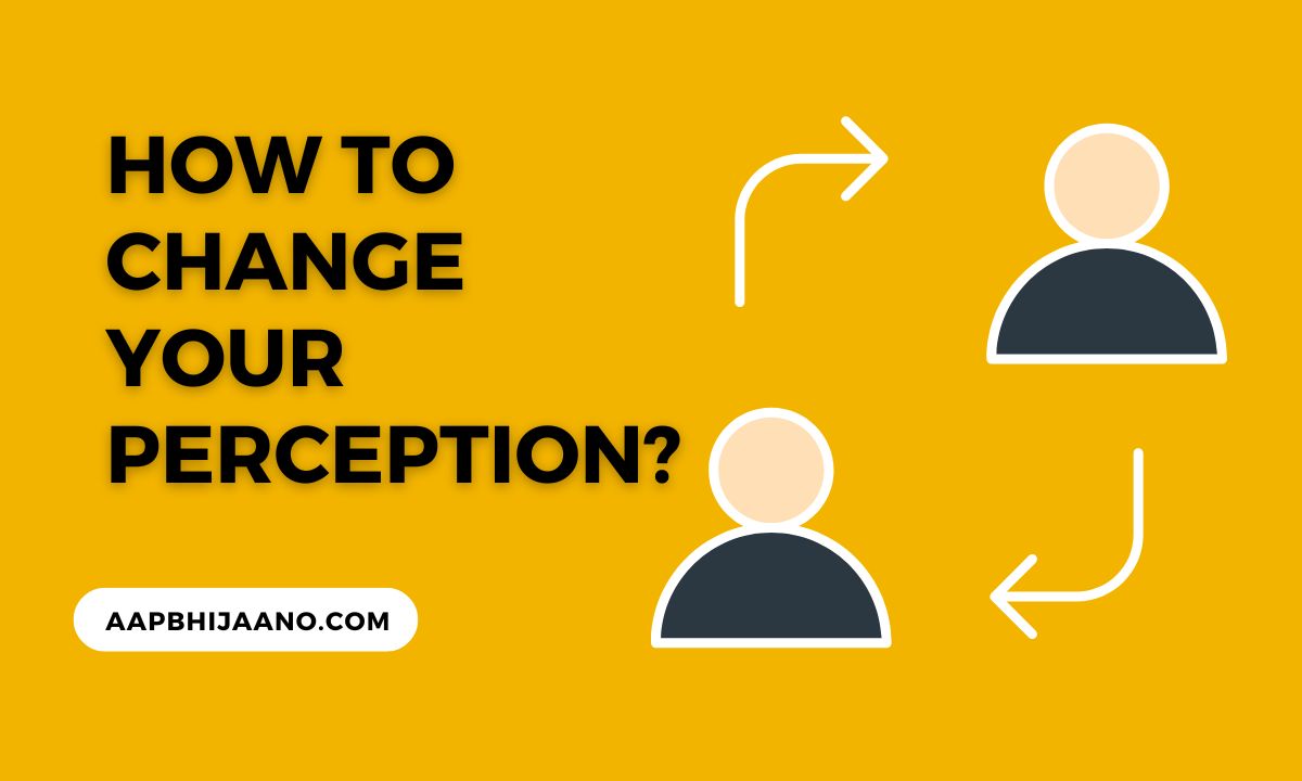 Steps to transform perception, fostering personal growth and embracing new viewpoints.