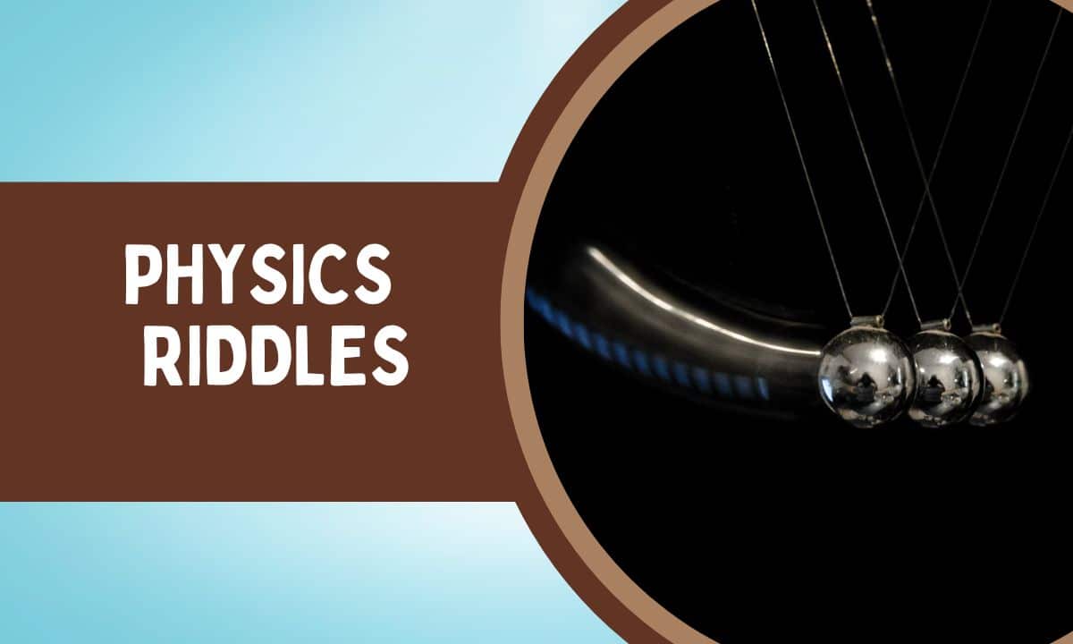 Physics Riddles: Unveiling scientific mysteries through fun and thought-provoking brain teasers