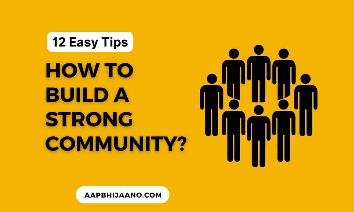 12 easy tips to build a strong community, such as being welcoming and supportive.