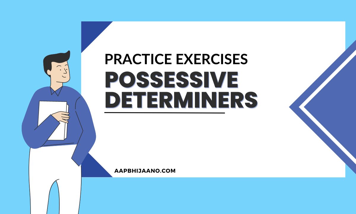 Cartoon man holds book with "Practice Exercises Possessive Determiners"