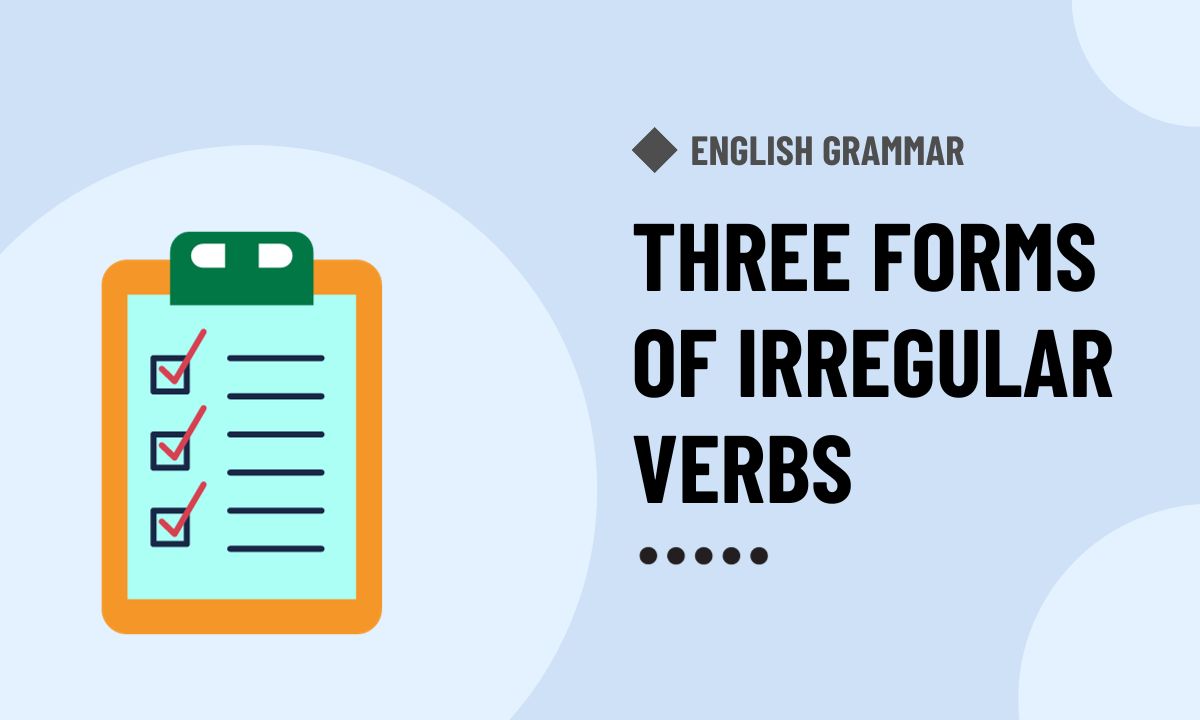 The Three Forms of Irregular Verbs